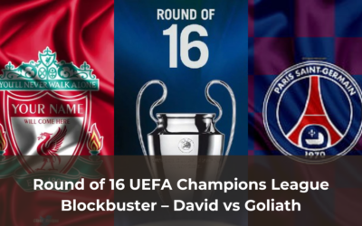 Round of 16 UEFA Champions League Blockbuster &ndash; David vs Goliath